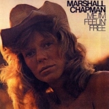 Marshall Chapman - Me, Im Feelin Free '1977