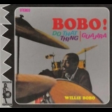 Willie Bobo - Bobo! Do That Thing / Guajira '1963 - Album