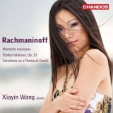 Xiayin Wang - Rachmaninoff: Moments musicaux - Etudes-tableaux, Op. 33 - Variations on a Theme of Corelli '2012