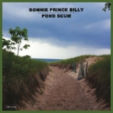 Bonnie Prince Billy - Pond Scum '2016 - Album