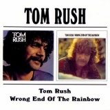 Tom Rush - Tom Rush / Wrong End Of The Rainbow '1997 - Album