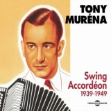 Tony Murena - Swing Accordeon 1939-1949 '2012 - Album