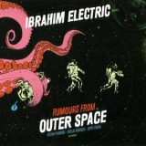 Ibrahim Electric - Rumours From Outer Space '2014 - Album