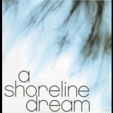 A Shoreline Dream - A Shoreline Dream '2006