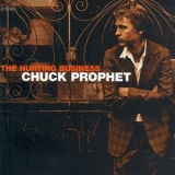 Chuck Prophet - The Hurting Business '1999 - Album