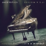 Jazzystics - Its a Mistake '2025 - Album