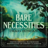 Craig Duncan - Bare Necessities: Instrumental Bluegrass Renditions Of Disney Classics '2021 - Album