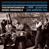 Spontaneous Music Ensemble - Question & Answer 1966 '2021 - Album