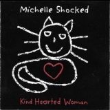 Michelle Shocked - Kind Hearted Woman '1996 - Album