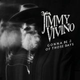 Jimmy Vivino - Gonna Be 2 Of Those Days '2025