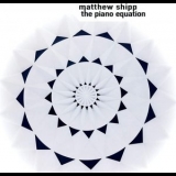 Matthew Shipp - The Piano Equation '2020 - Album