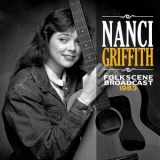 Nanci Griffith - Folkscene Broadcast 1983 '2015 - Album