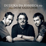 Duduka da Fonseca Trio - Plays Dom Salvador '2018 - Album