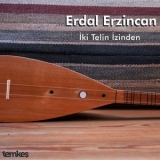 Erdal Erzincan - Iki Telin Izinden '2020 - Album