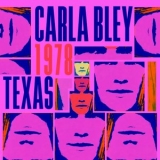 Carla Bley - Texas 1978 '2025