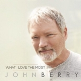 John Berry - What I Love The Most '2016