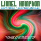 Lionel Hampton - Soft Vibes, Soaring Strings '2021 - Album