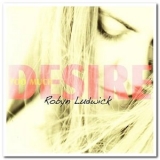 Robyn Ludwick - Too Much Desire '2008 - Album