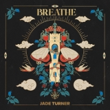 Jade Turner - Breathe '2025