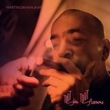 Martin Dahanukar - Tout Feu Tout Flamme '2020 - Album