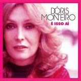 Doris Monteiro - E Isso Ai '2012