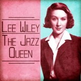 Lee Wiley - The Jazz Queen (Remastered) '2020 - Album