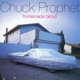 Chuck Prophet - Homemade Blood '1997 - Album