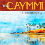 Dorival Caymmi - Os Anos Continental '2021 - Album