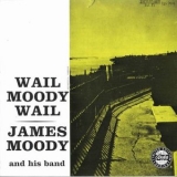 James Moody - Wail, Moody, Wail '1992