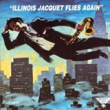 Illinois Jacquet - Flies Again '1991 - Album