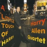 Harry Allen Quartet - A Little Touch Of Harry '1997 - Album