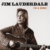 Jim Lauderdale - Im a Song '2014