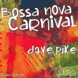 Dave Pike - Oldies Selection: Bossa Nova Carnival '2021 - Album