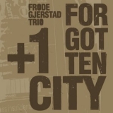 Frode Gjerstad Trio - Forgotten City '2020 - Album