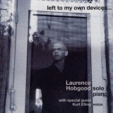 Laurence Hobgood - Left To My Own Devices... '2000 - Album