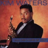 Kim Waters - All Because of You '1990