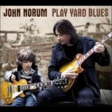 John Norum - Play Yard Blues '2010