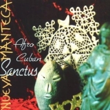 Nueva Manteca - Afro Cuban Sanctus '1997