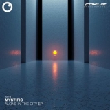 Mystific - Alone In The City EP '2021