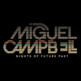 Miguel Campbell - Nights Of Future Past '2020 - Album