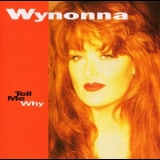 Wynonna Judd - Tell Me Why '1993