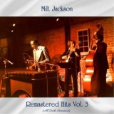 Milt Jackson - Remastered Hits Vol 3 (All Tracks Remastered) '2021 - Album