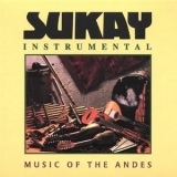 Sukay - Instrumental Music of the Andes '1988 - Album