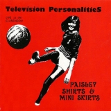 Television Personalities - Paisley Shirts & Mini Skirts '1995 - Live album