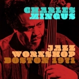 Charles Mingus - Jazz Workshop Bosto 1971 '2025 - Album