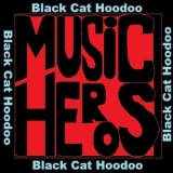 Black Cat Hoodoo - Music Heros '2025