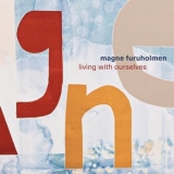 Magne Furuholmen - Living With Ourselves '2025