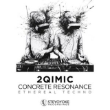 2Qimic - Concrete Resonance : Ethereal Techno (DJ Mix) '2025