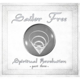 Sailor Free - Spiritual Revolution - Part Three '2025