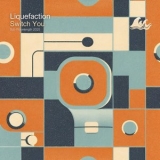 Liquefaction - Switch You '2025